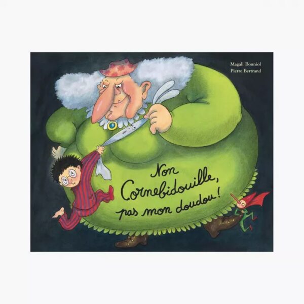 Livre Non Cornebidouille, pas mon doudou ! De Bonniol et Bertrand de la marque moulin roty